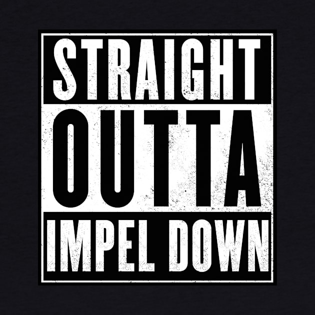 Straight outta impel down by geekmethat